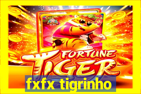 fxfx tigrinho